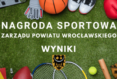 Zdjęcie do ZWYCIĘZCY &bdquo;NAGRODY SPORTOWEJ ZARZĄDU POWIATU WROCŁAWSKIEGO&rdquo;...