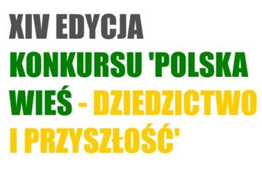 Zdjęcie do Konkurs &bdquo;Polska wieś &ndash; dziedzictwo i przyszłość"