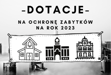 Zdjęcie do DOTACJE NA OCHRONĘ ZABYTK&Oacute;W NA ROK 2023