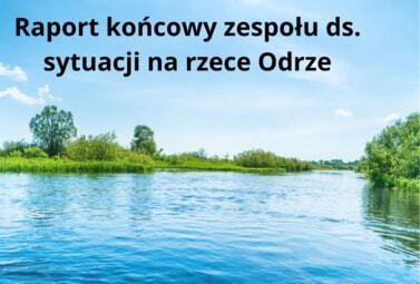 Zdjęcie do Raport końcowy zespołu ds. sytuacji na rzece Odrze oraz monitoring...