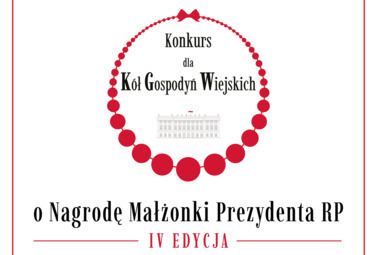 Zdjęcie do IV edycja Konkursu dla K&oacute;ł Gospodyń Wiejskich o Nagrodę Małżonki...