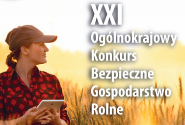 Zdjęcie do  XXI Og&oacute;lnokrajowy konkurs "Bezpieczne Gospodarstwo Rolne"