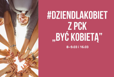Zdjęcie do #DzienDlaKobiet z PCK &bdquo;Być Kobietą&rdquo; z okazji Międzynarodowego...