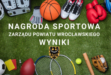 Zdjęcie do LAUREACI &bdquo;NAGRODY SPORTOWEJ ZARZĄDU POWIATU WROCŁAWSKIEGO&rdquo;...