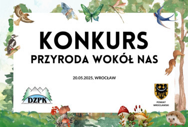 Zdjęcie do &bdquo;Przyroda wok&oacute;ł nas&rdquo; &ndash; finał konkursu już...