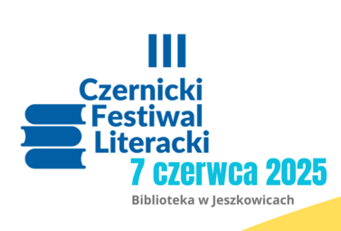Zdjęcie do III Czernicki Festiwal Literacki &ndash; święto książki i wyobraźni...
