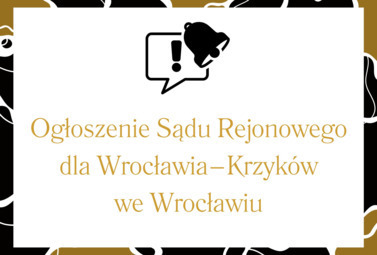 Zdjęcie do Ogłoszenie Sądu Rejonowego dla Wrocławia&ndash;Krzyk&oacute;w we Wrocławiu