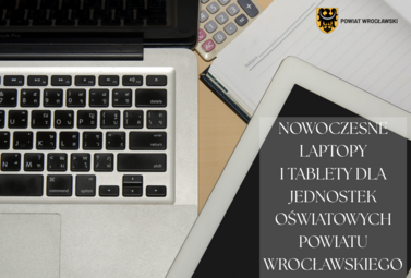 Zdjęcie do Nowoczesne laptopy i tablety dla jednostek oświatowych Powiatu Wrocławskiego