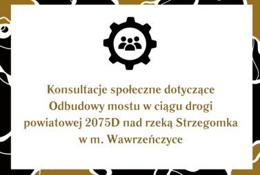 Zdjęcie do Konsultacje społeczne dotyczące Odbudowy mostu w ciągu drogi powiatowej...