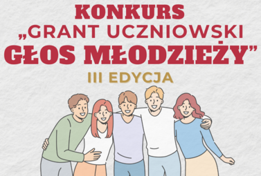Zdjęcie do Znamy zwycięskie projekty III edycji konkursu "Grant Uczniowski...
