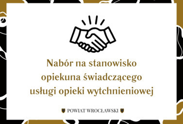 Zdjęcie do Nab&oacute;r na stanowisko opiekuna świadczącego usługi opieki wytchnieniowej...