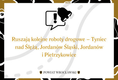 Zdjęcie do Ruszają kolejne roboty drogowe &ndash; Tyniec nad Ślężą, Jordan&oacute;w...