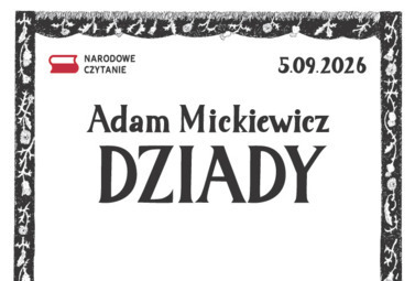 Zdjęcie do Narodowe Czytanie 2026 &ndash; &bdquo;Dziady&rdquo; Adama Mickiewicza