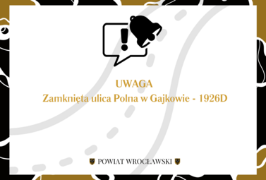 Zdjęcie do Zamknięcie ul. Polnej w Gajkowie &ndash; utrudnienia w ruchu
