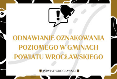 Zdjęcie do Odnawianie oznakowania poziomego w gminach Powiatu Wrocławskiego
