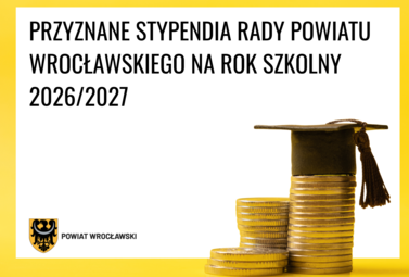 Zdjęcie do Stypendia Rady Powiatu Wrocławskiego na rok szkolny 2026/2027 zostały...