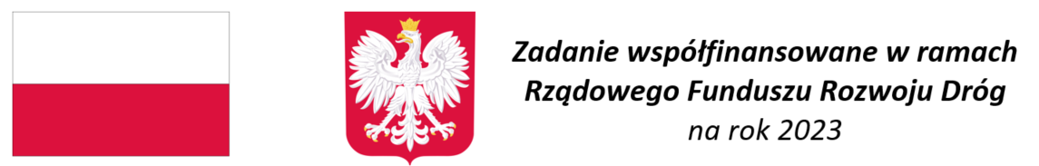 Zadanie współfinansowane w ramach Rządowego Funduszu Rozwoju Dróg na rok 2023 Zadanie współfinansowane w ramach Rządowego Funduszu Rozwoju Dróg na rok 2023