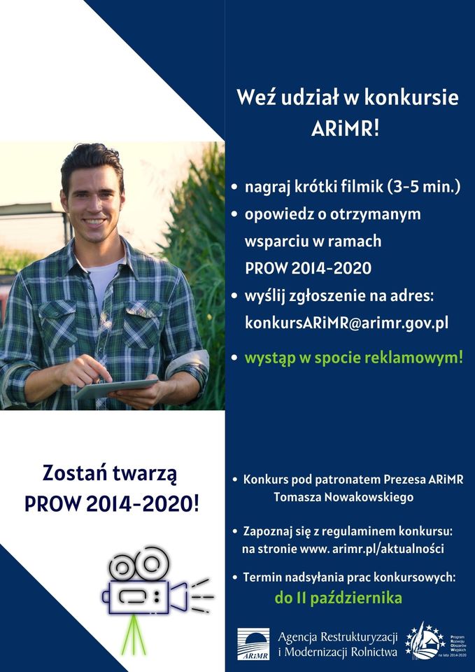 Granatowo - biały plakat promujący konkurs z mężczyzną po lewej stronie poniżej widnieje hasło "Zostań twarzą PROW 2014 - 2020!" a pod hasłem grafika kamery. Po prawej stronie białymi litrami na granatowym tle zawarte są informacje uwzględnione w artykule.
